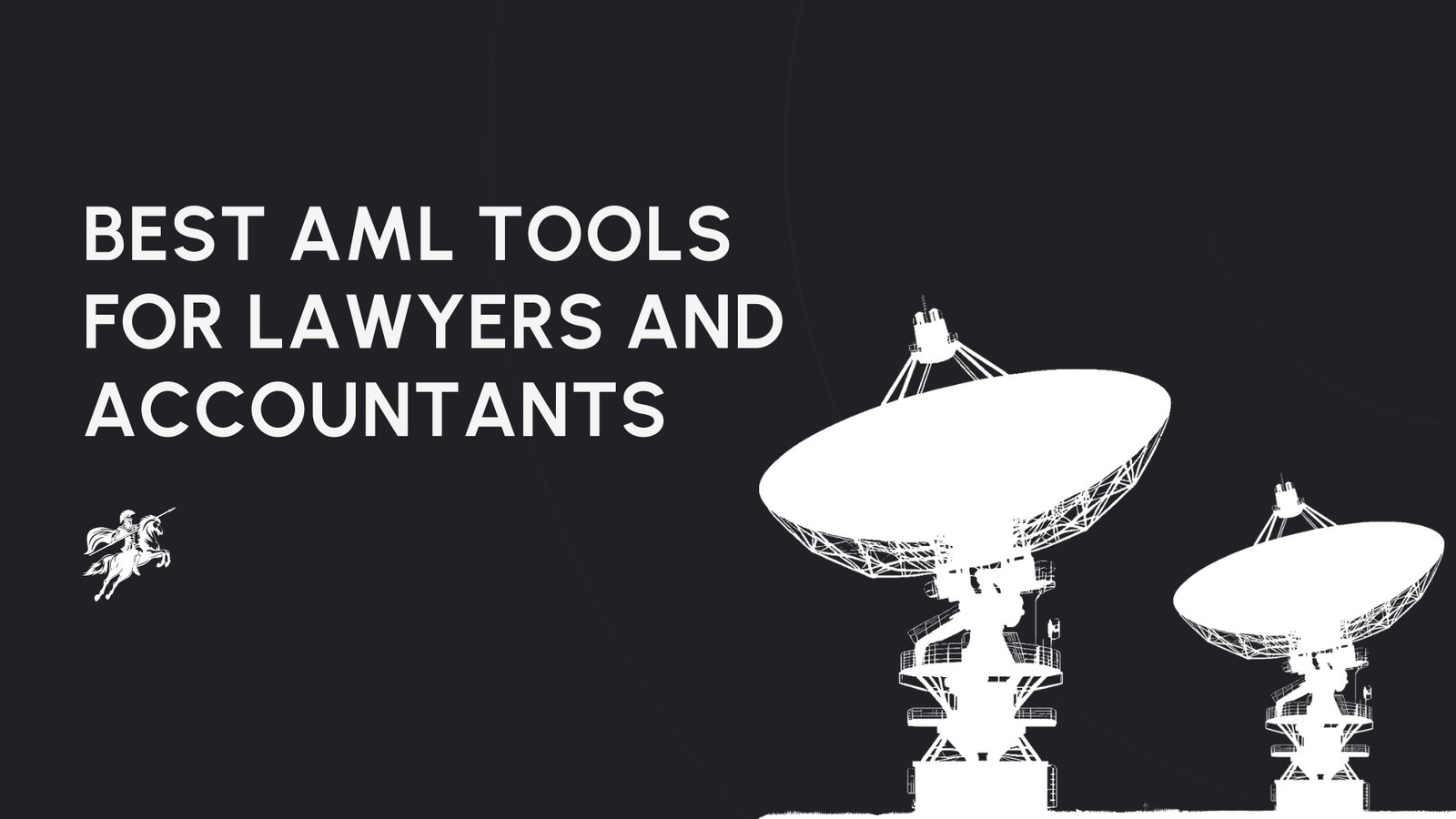 Best AML Tools For Lawyers and Accountants