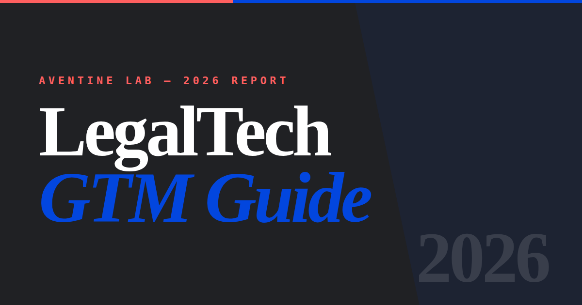 LegalTech GTM Guide 2026 | Aventine Lab