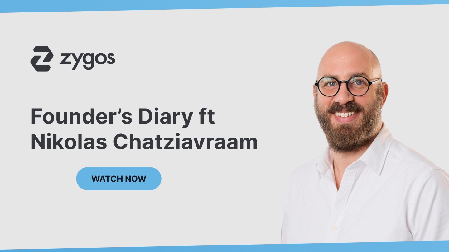 Founder's Diary ft Nikolas Chatziavraam at Zygos